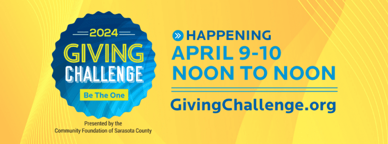2024 Giving Challenge, be the one. Presented by Community Foundation of Sarasota. Happening April 9-10 Noon to noon. GivingChallenge.org